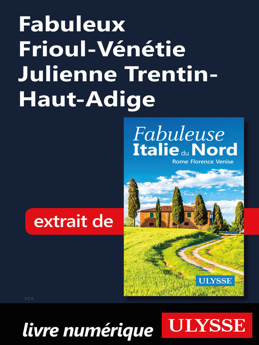 Title details for Fabuleux Frioul-Vénétie Julienne Trentin-Haut-Adige (Italie) by Ouvrage Collectif - Available